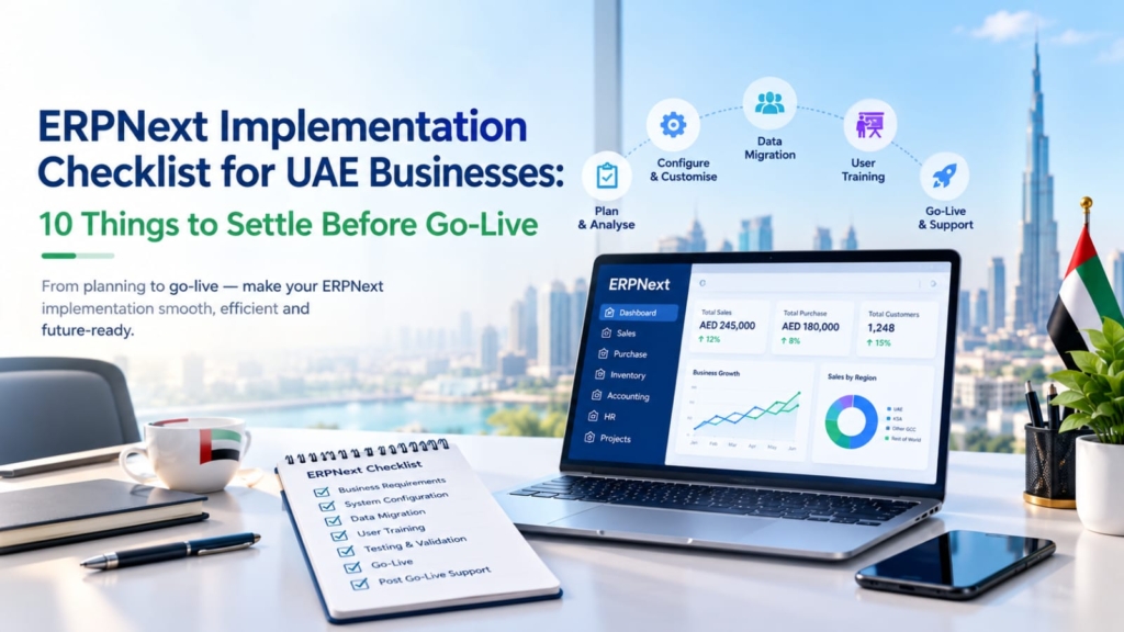 ERPNext Implementation UAE Checklist: 10 Things to Settle Before Go-Live